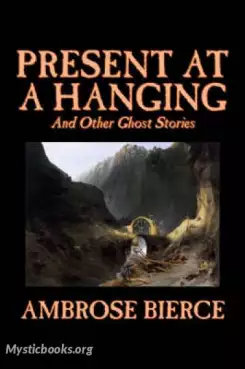 Book Cover of Present at a Hanging and Other Ghost Stories