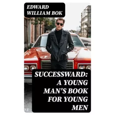 Book Cover of Successward: A Young Man's Book for Young Men