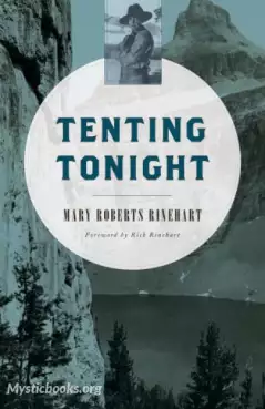 Book Cover of Tenting Tonight: A Chronicle Of Sport And Adventure In Glacier Park And The Cascade Mountains 