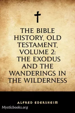 The Bible History Volume 2: The Exodus and the Wanderings in the Wilderness Cover image