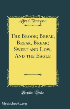 Book Cover of The Brook - Break, Break, Break - Sweet and Low - and The Eagle