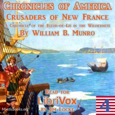 The Chronicles of America Volume 04 - Crusaders of New France Cover image