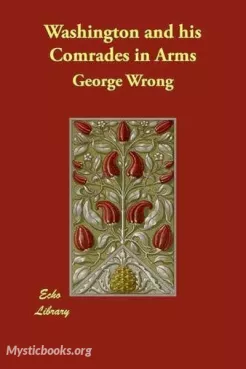 The Chronicles of America Volume 12 - Washington and his Comrades in Arms Cover image
