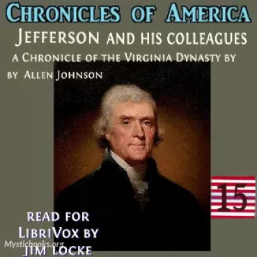 The Chronicles of America Volume 15 - Jefferson and his Colleagues Cover image
