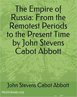 Book Cover of The Empire of Russia from the Remotest Periods to the Present Time