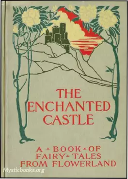 Book Cover of The Enchanted Castle: Fairy Tales from Flowerland 