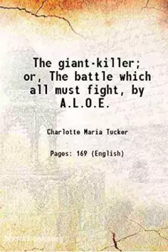 Book Cover of  The Giant-Killer - or the Battle Which All Must Fight