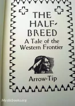 Book Cover of The Half-Breed: A Tale of the Western Frontier