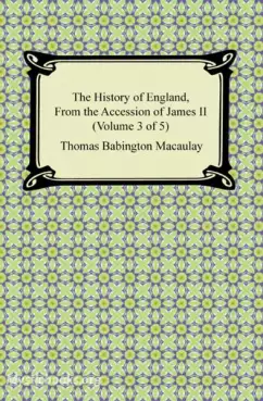Book Cover of The History of England, from the Accession of James II - (Volume 3, Chapter 11)