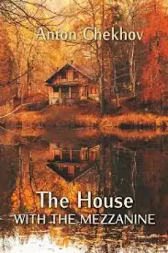 Book Cover of The House With The Mezzanine And Other Stories