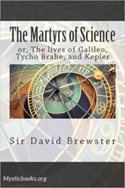 Book Cover of The Martyrs of Science, or, the Lives of Galileo, Tycho Brahe, and Kepler 