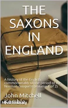 The Saxons in England, A History of the English Commonwealth till the Period of the Norman Conquest. Book 2 Cover image