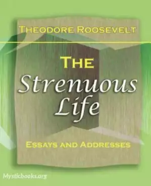 Book Cover of The Strenuous Life: Essays and Addresses of Theodore Roosevelt