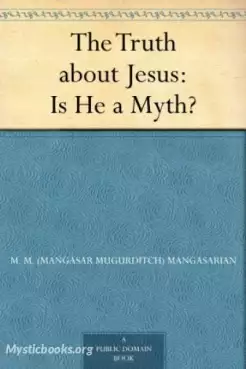 Book Cover of The Truth About Jesus. Is He a Myth?