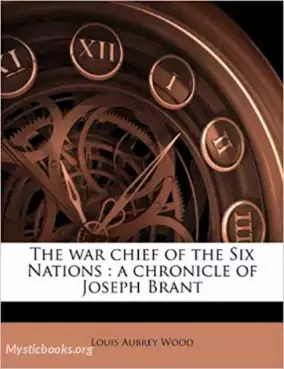 Book Cover of The War Chief of the Six Nations: A Chronicle of Joseph Brant