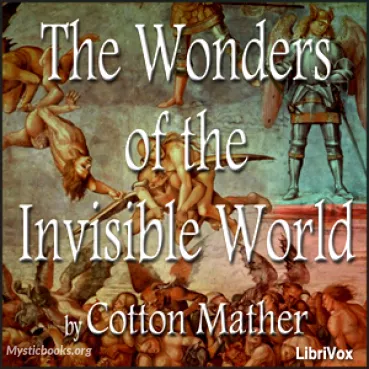 The Wonders of the Invisible World, and A Farther Account of the Tryals of the New England Witches Cover image