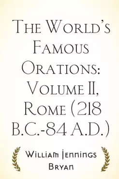 Book Cover of The World's Famous Orations, Vol. 2: Rome