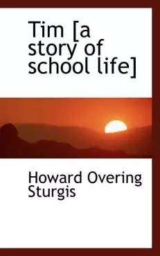 Book Cover of Tim: A Story Of School Life 