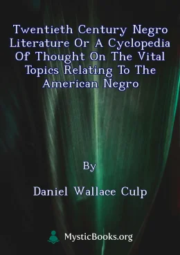 Twentieth Century Negro Literature or A Cyclopedia of Thought on the Vital Topics Relating to the American Negro Cover image