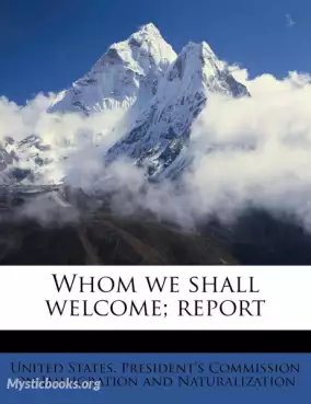 Book Cover of Whom We Shall Welcome: Report of the President's Commission on Immigration and Naturalization