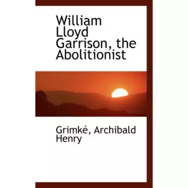 Book Cover of William Lloyd Garrison, the Abolitionist