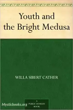 Book Cover of Youth and the Bright Medusa, and The Troll Garden 